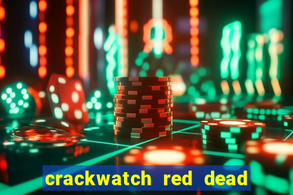 crackwatch red dead redemption 2